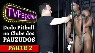 #PapoPriv - PapoMix confere os fetiches de Dod Pitbull no Clube dos Pauzudos da Wild Thermas - Parte 2 - Nosso Twitter: @TVPapoMix